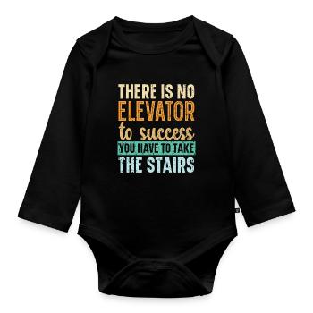 No elevator to success You have to take the stairs - Organic Longsleeve Baby Bodysuit - black - Front