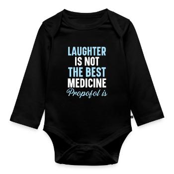 Laughter is not the best medicine - Propofol scho - Organic Longsleeve Baby Bodysuit - black - Front