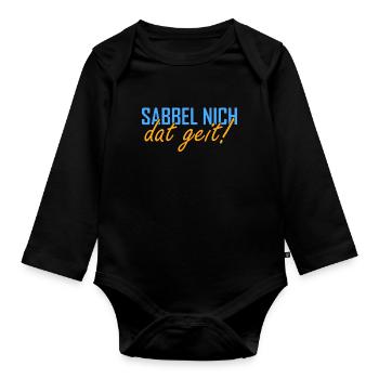 Sabbel nich dat geit Plattdeutsch Norddeutsch - Baby Bio-Langarm-Body - Schwarz - Vorne