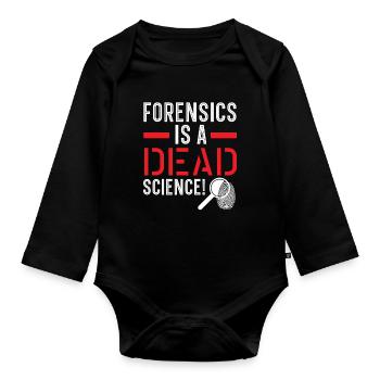 Forensics is a dead science Forensic science - Organic Longsleeve Baby Bodysuit - black - Front