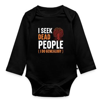 I'm looking for dead people I'm doing Genealogy Genea - Organic Longsleeve Baby Bodysuit - black - Front