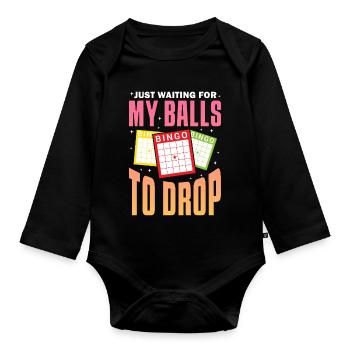 Just waiting for my balls Bingo to drop - Organic Longsleeve Baby Bodysuit - black - Front
