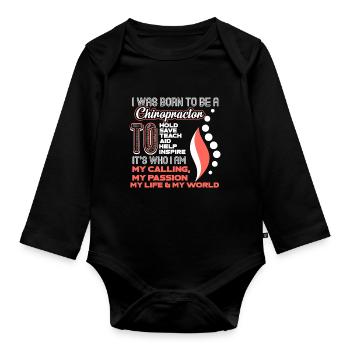 Chiropractor I Was Born To Be A Chiropractor - Organic Longsleeve Baby Bodysuit - black - Front