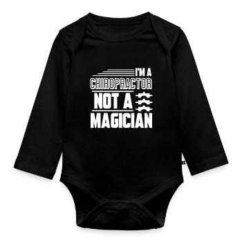 Chiropractor I'm A Chiropractor Not A Magician - Organic Longsleeve Baby Bodysuit - black - Front