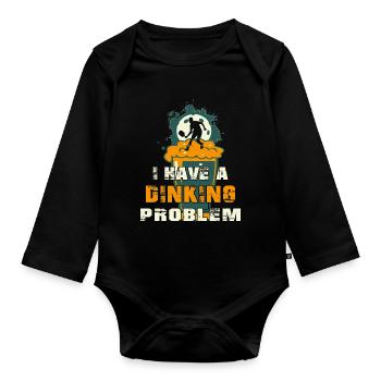 Pickleball T Shirt I Have a Dinking Problem - Organic Longsleeve Baby Bodysuit - black - Front