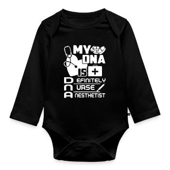 Nurse Anesthetist Nurse Anesthetist Is In My DNA - Organic Longsleeve Baby Bodysuit - black - Front