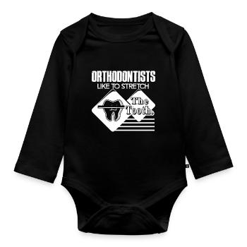 Orthodontist Orthodontists Stretch The Tooth - Organic Longsleeve Baby Bodysuit - black - Front
