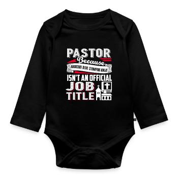 Pastor Pastor Job Title - Organic Longsleeve Baby Bodysuit - black - Front