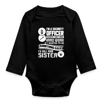 Security Officer Security Officer Hard Work - Organic Longsleeve Baby Bodysuit - black - Front