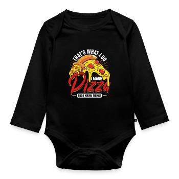 Pizza Chef I Make Pizza And I Know Things - Organic Longsleeve Baby Bodysuit - black - Front