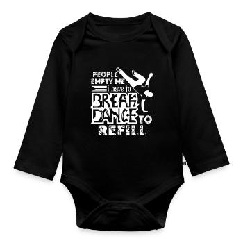 Breakdance I Have To Breakdance - Organic Longsleeve Baby Bodysuit - black - Front