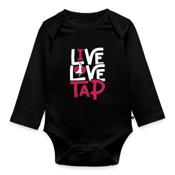 Tap Dance Tap Dancer Tap Dancer Live Love Tap - Organic Longsleeve Baby Bodysuit - black - Front