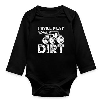 I'm still playing with dirt - Organic Longsleeve Baby Bodysuit - black - Front