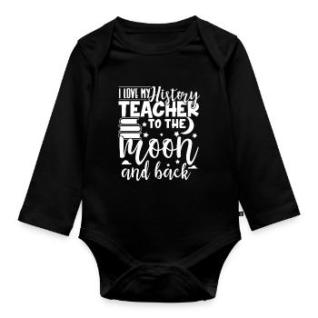 History Teacher I Love My History Teacher - Organic Longsleeve Baby Bodysuit - black - Front