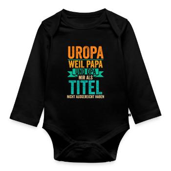 Papa Opa Uropa Eine Steile Karriere - Baby Bio-Langarm-Body - Schwarz - Vorne