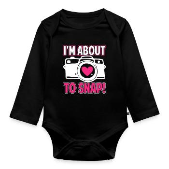 Photographer Photographer I'm About To Snap - Organic Longsleeve Baby Bodysuit - black - Front
