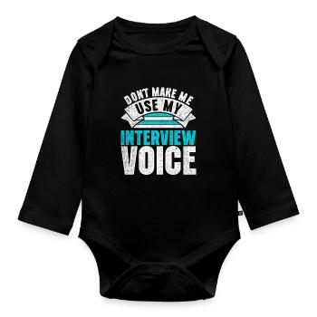 HR Manager Don't Make Me Use My Interview Voice - Organic Longsleeve Baby Bodysuit - black - Front
