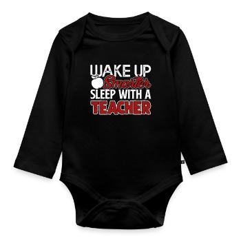 Teacher Sleep With A Teacher - Organic Longsleeve Baby Bodysuit - black - Front