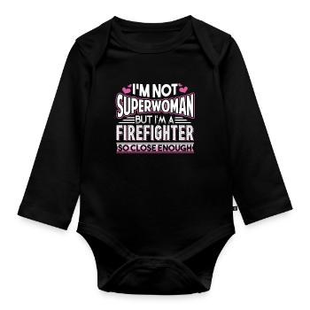Firefighter I'm A Firefighter So Close Enough - Organic Longsleeve Baby Bodysuit - black - Front