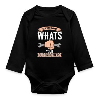I'm a handyman - what's your superpower? - Organic Longsleeve Baby Bodysuit - black - Front
