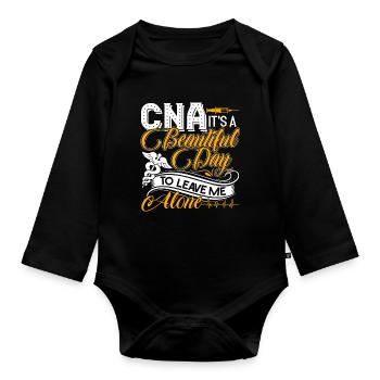 CNA Leave CNA Alone It's A Beautiful Day - Organic Longsleeve Baby Bodysuit - black - Front