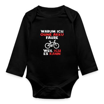 Fahrrad ohne Akku Spruch - Baby Bio-Langarm-Body - Schwarz - Vorne