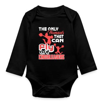 Cheerleading Cheerleaders The Only Humans Can Fly - Organic Longsleeve Baby Bodysuit - black - Front
