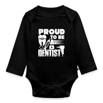Dentist Proud To Be A Dentist - Organic Longsleeve Baby Bodysuit - black - Front