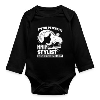 Hair Stylist I'm The Psychotic Hair Stylist - Organic Longsleeve Baby Bodysuit - black - Front