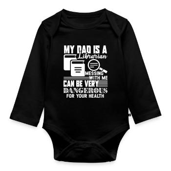 Librarian My Dad Is A Librarian - Organic Longsleeve Baby Bodysuit - black - Front