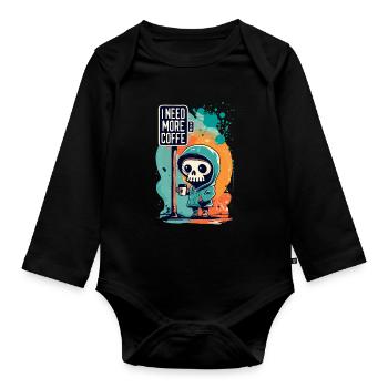 Skeleton Skull I NEED MORE COFFEE Coffee Saying - Organic Longsleeve Baby Bodysuit - black - Front