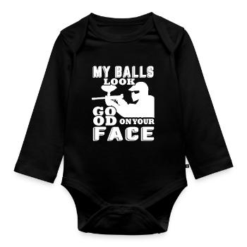 Paintball My Balls Look Good On Your Face - Organic Longsleeve Baby Bodysuit - black - Front