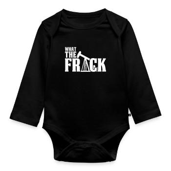 Ölfeld Bohrinsel Witzig Fracking What The Frack - Baby Bio-Langarm-Body - Schwarz - Vorne