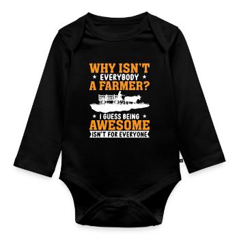 Why isn't everyone a farmer? - Organic Longsleeve Baby Bodysuit - black - Front