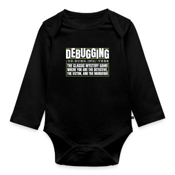 Developer, Coder, Programmer, Debugging - Organic Longsleeve Baby Bodysuit - black - Front