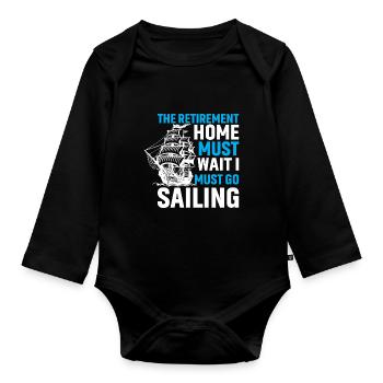 The homecoming has to wait, I have to go sailing - Organic Longsleeve Baby Bodysuit - black - Front