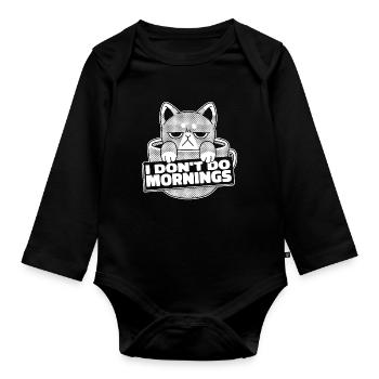 Coffee Cafe Cat I Don't Do Mornings - Organic Longsleeve Baby Bodysuit - black - Front