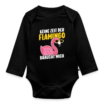 Keine Zeit der Flamingo braucht mich - Baby Bio-Langarm-Body - Schwarz - Vorne