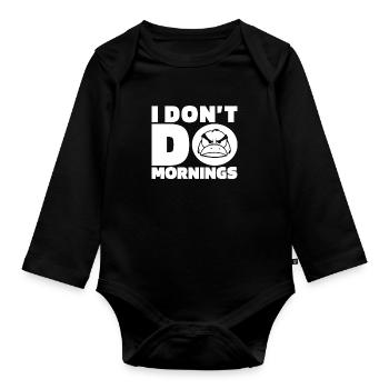 Platypus Platypus Funny I Don't Do Mornings - Organic Longsleeve Baby Bodysuit - black - Front