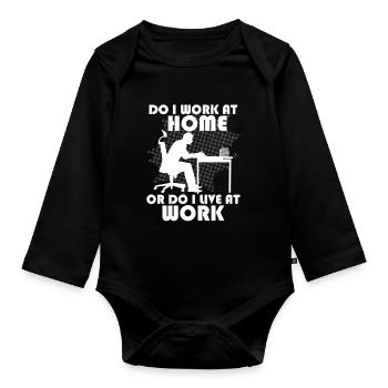 Do I work at home or do I live at work - Organic Longsleeve Baby Bodysuit - black - Front
