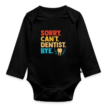 Tut mir leid, dass Zahnarzt Bye Zahnheilkunde Zahnhöhle - Baby Bio-Langarm-Body - Schwarz - Vorne