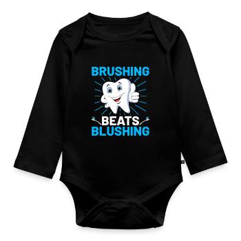 Brushing Beats Blushing Dentist Dental Dentistry D - Organic Longsleeve Baby Bodysuit - black - Front