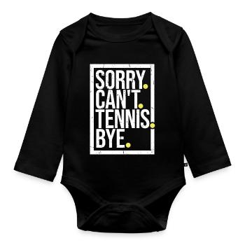Désolé ne peut pas Tennis Bye citation drôle Sport Dire - Body Bébé bio manches longues - noir - Devant
