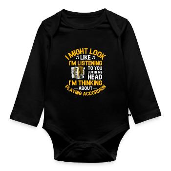 But In My Head I'm Thinking About Playing Accordio - Organic Longsleeve Baby Bodysuit - black - Front