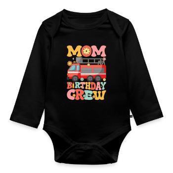 Mom Birthday Crew Firefighter Fire Fighting - Organic Longsleeve Baby Bodysuit - black - Front