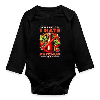 Ketchup Hasser I'm Part Of I Hate Ketchup Team - Organic Longsleeve Baby Bodysuit - black - Front