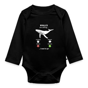 Whales are calling - I need to go - Saying - Organic Longsleeve Baby Bodysuit - black - Front