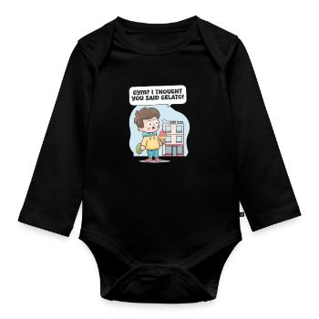 Ice Cream Lover Gym? I Thought You Said Gelato! - Organic Longsleeve Baby Bodysuit - black - Front