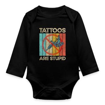 Tattoos Are Stupid Vintage Retro Funny Anti Tattoo - Organic Longsleeve Baby Bodysuit - black - Front