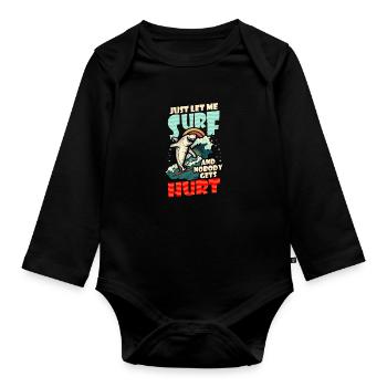 Surfer Let Me Surf Hurt Shark - Organic Longsleeve Baby Bodysuit - black - Front